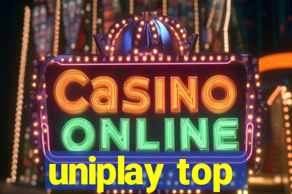 uniplay top
